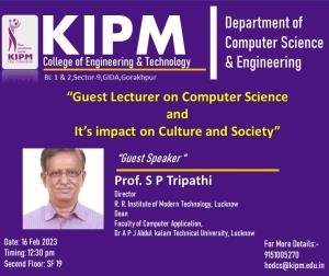 Session on "Computer Science & its Impact on Culture and Society" By Prof. S.P Tripathi (Director, R.R.I.M.T, Lucknow, Dean Faculty of Computer Application, AKTU, Lucknow)